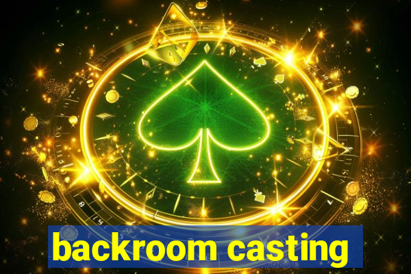 backroom casting